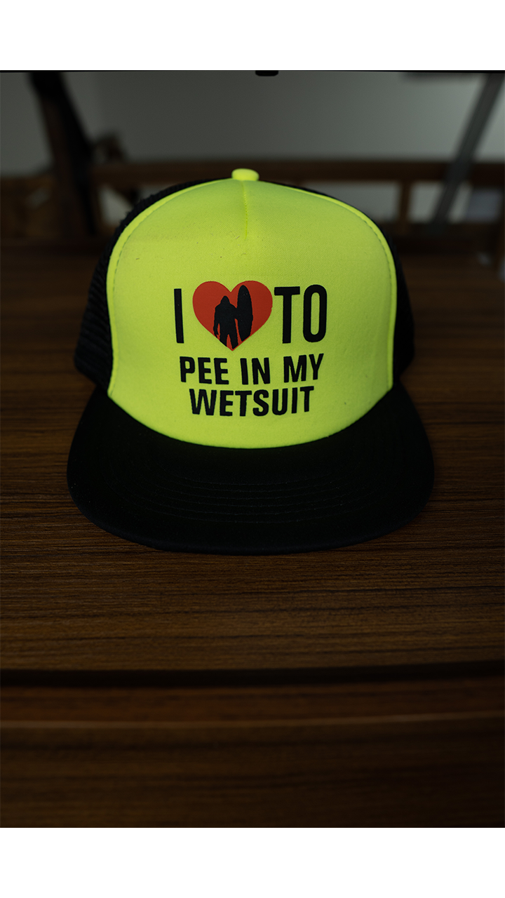 I Love To Pee in My Wetsuit Hat