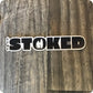 Stay Stoked