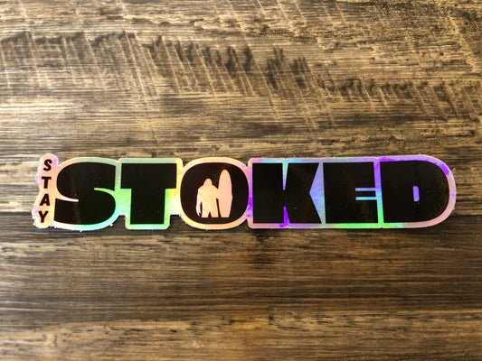 Stay Stoked Hologram Sticker